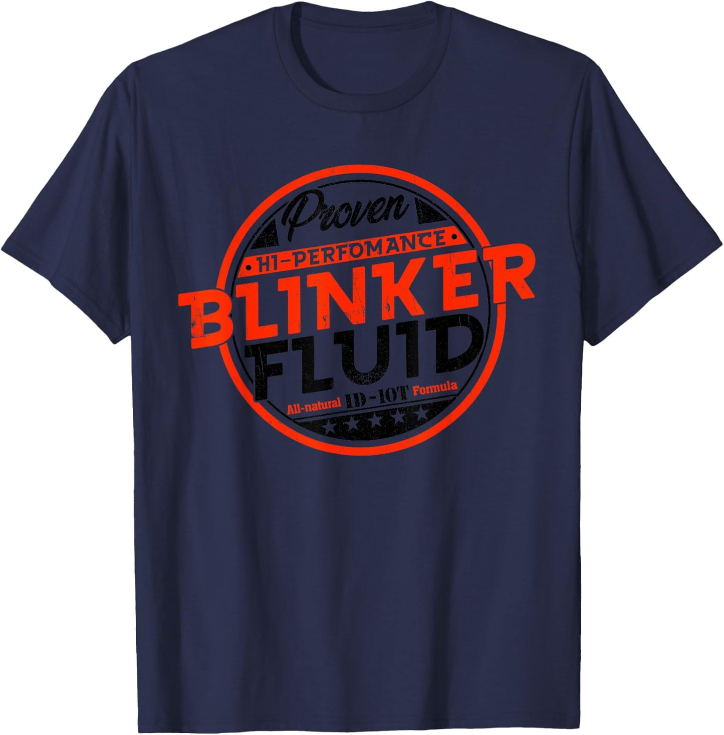 High Performance Blinker Fluid Carguy Funny Blinker Fluid T-Shirt - T-Shirt | Navy