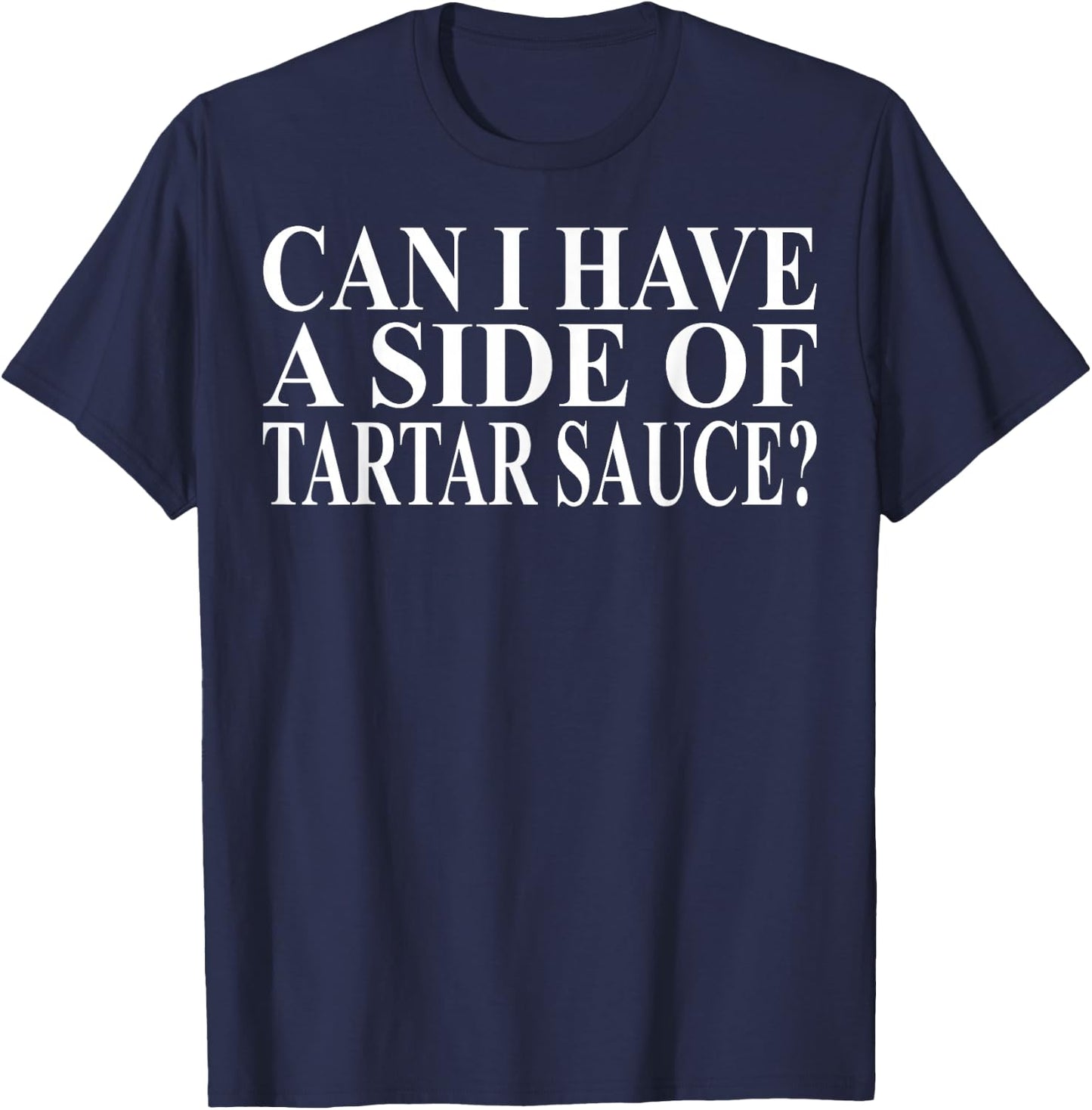 Tartar Sauce Apparel | Funny Novelty Sauces Lover Design T-Shirt - T-Shirt | Navy