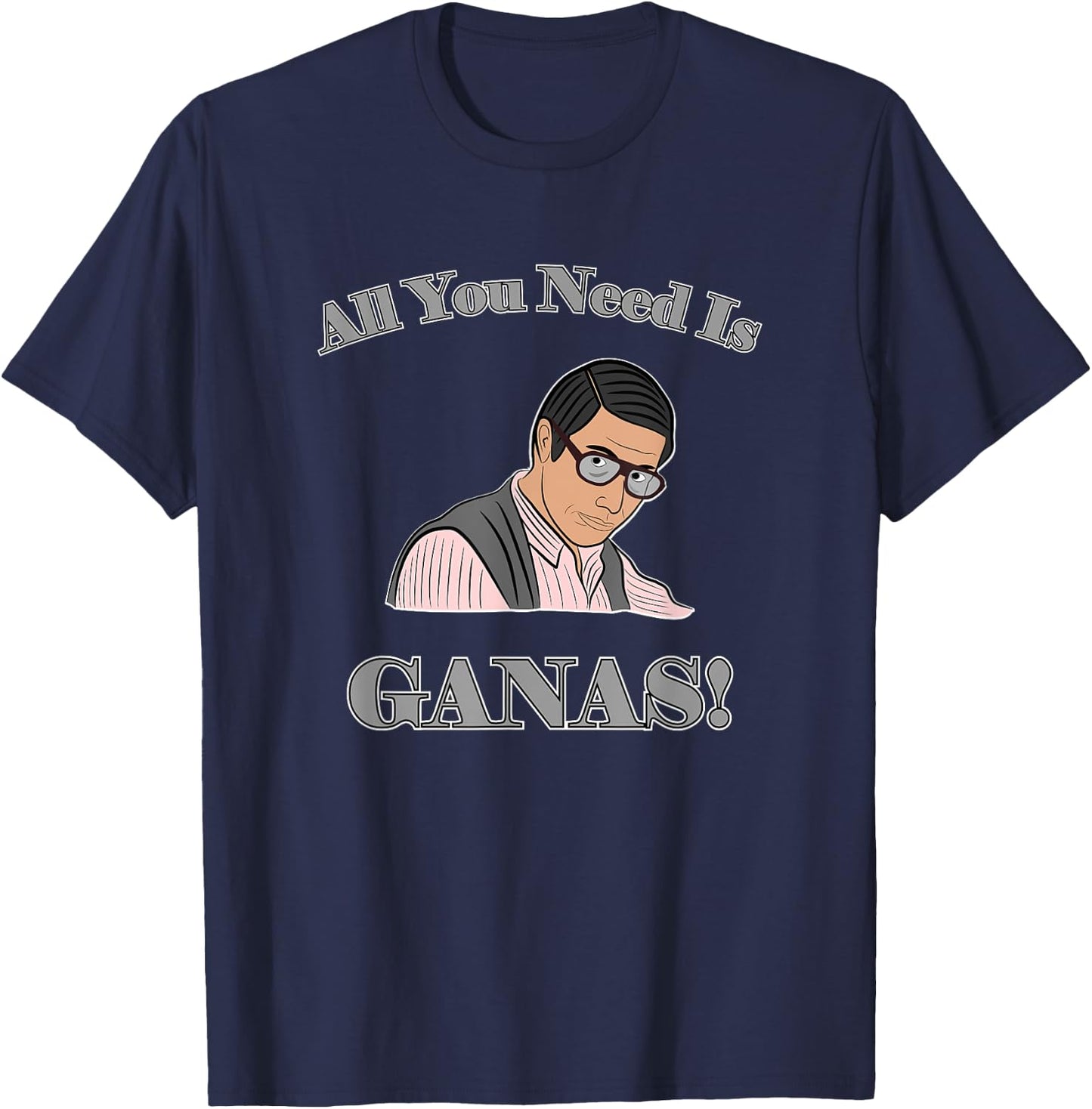 All You Need Is Ganas T-Shirt - T-Shirt | Navy