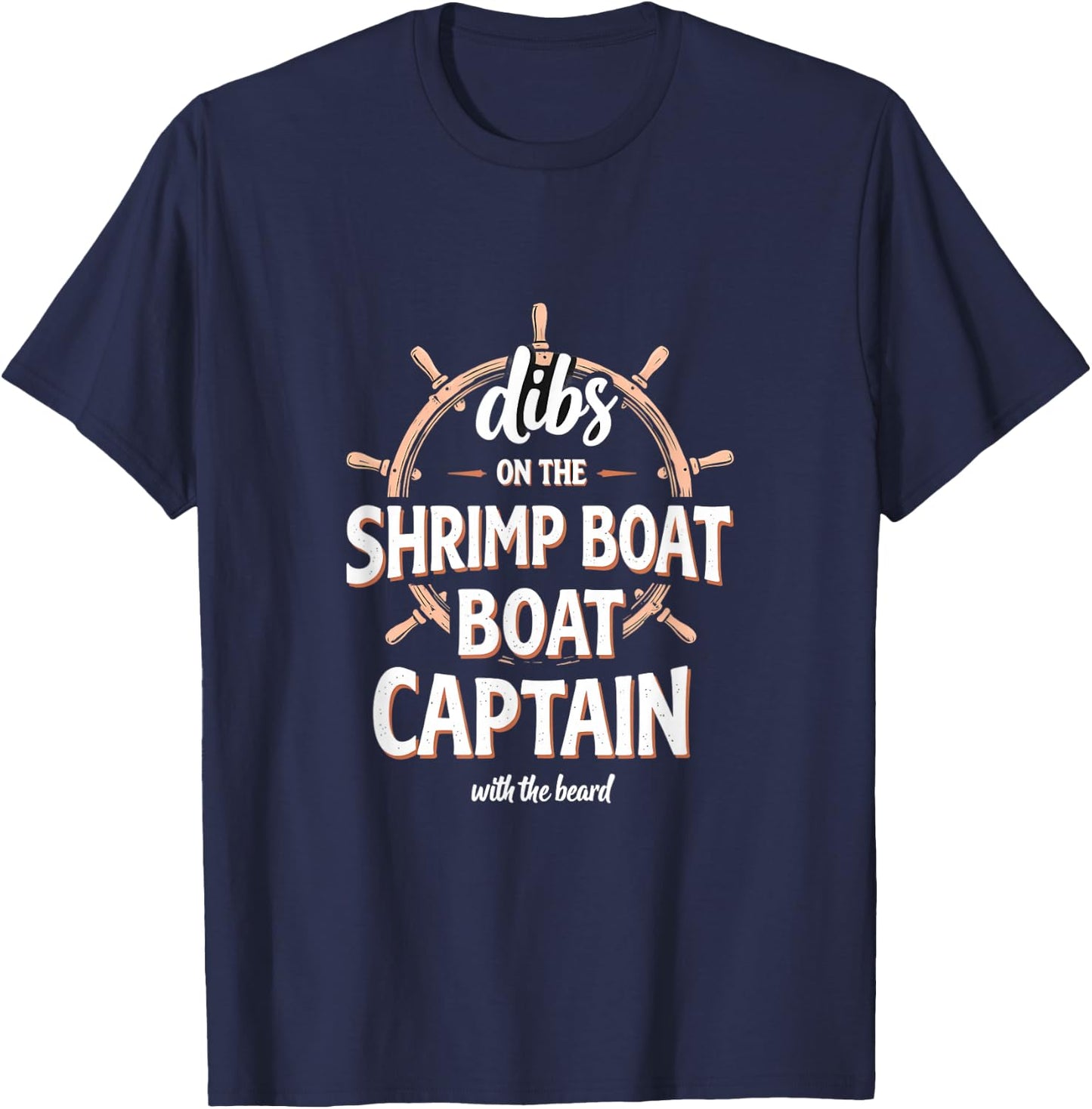 Dibs On The Shrimp Boat Captain With The Beard T-Shirt - T-Shirt | Navy
