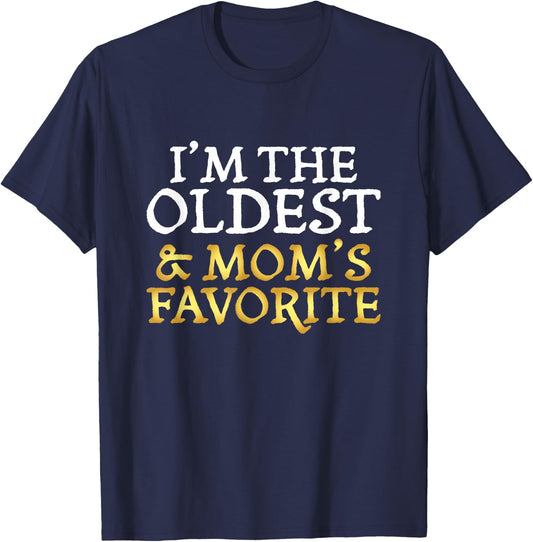 I'm The Oldest and Mom's Favorite - Funny Sibling T-Shirt - T-Shirt | Navy