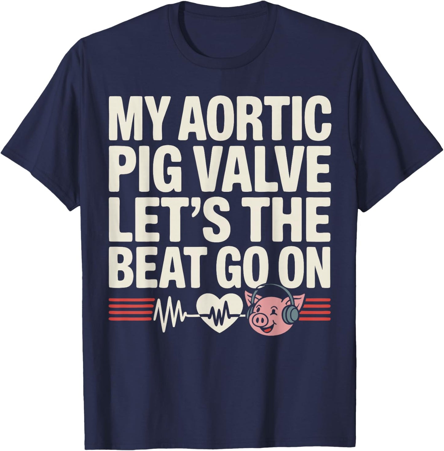 Funny Aortic Pig Valve Surgery T-Shirt - T-Shirt | Navy