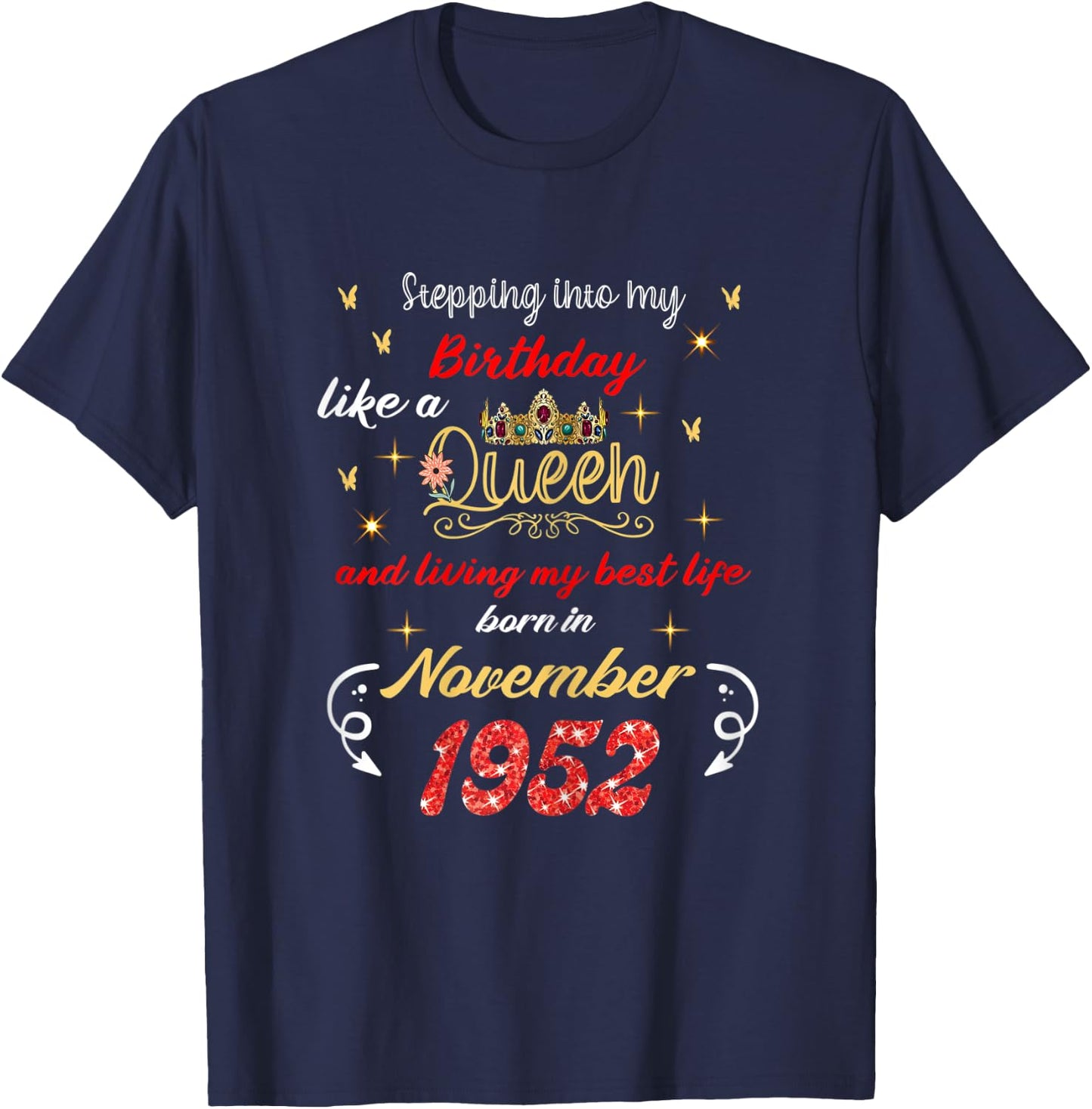 Queen Was Born in November 1952 Stepping into my birthday T-Shirt - T-Shirt | Navy