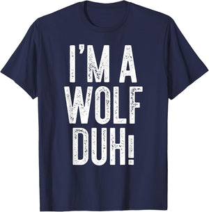 I'm A Wolf Duh! Shirt Adult Men Women Kids Wolf Costume T-Shirt - T-Shirt | Navy