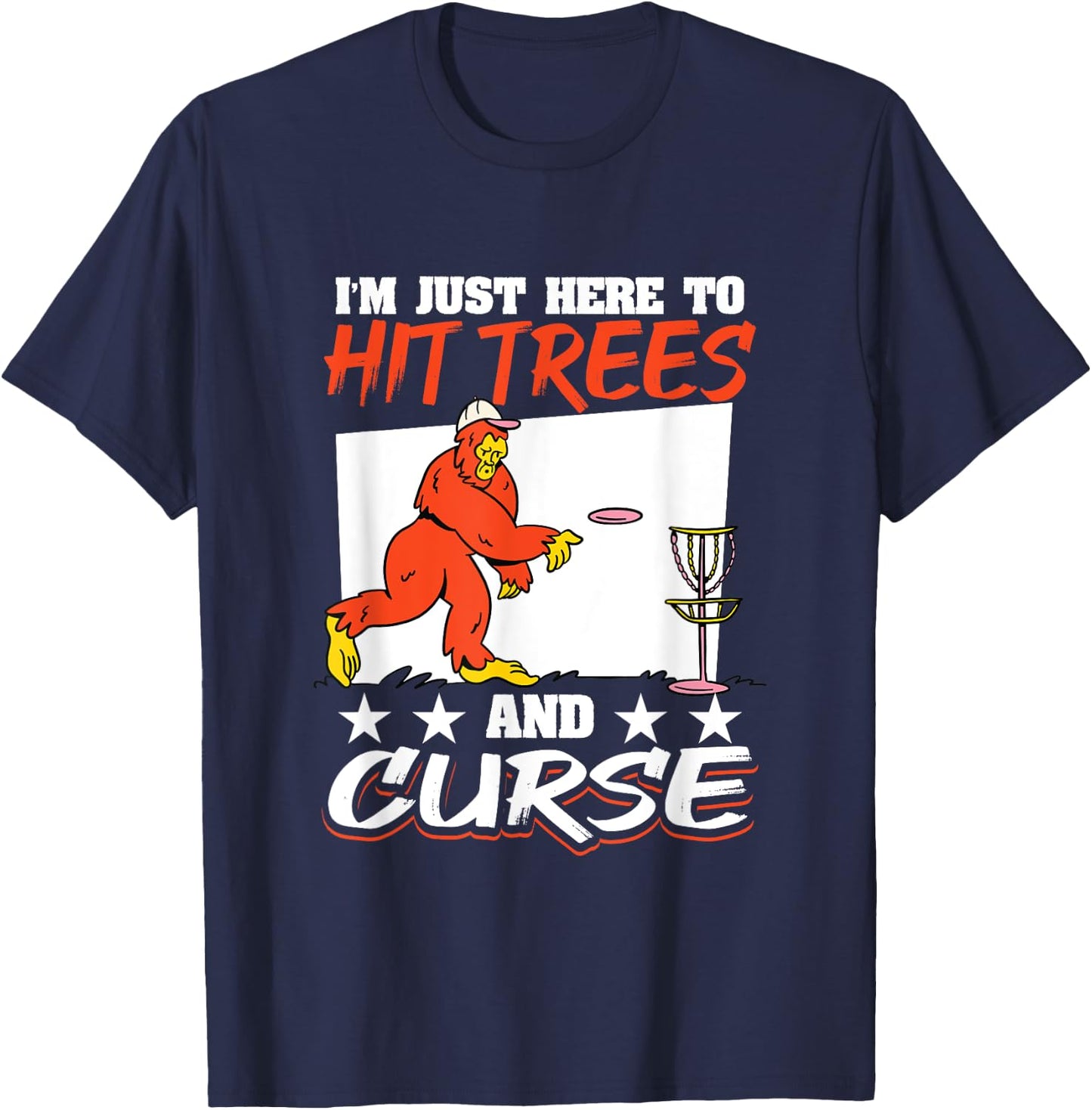 Disc Golf Big Foot I´m here to hit trees and curse T-Shirt - T-Shirt | Navy