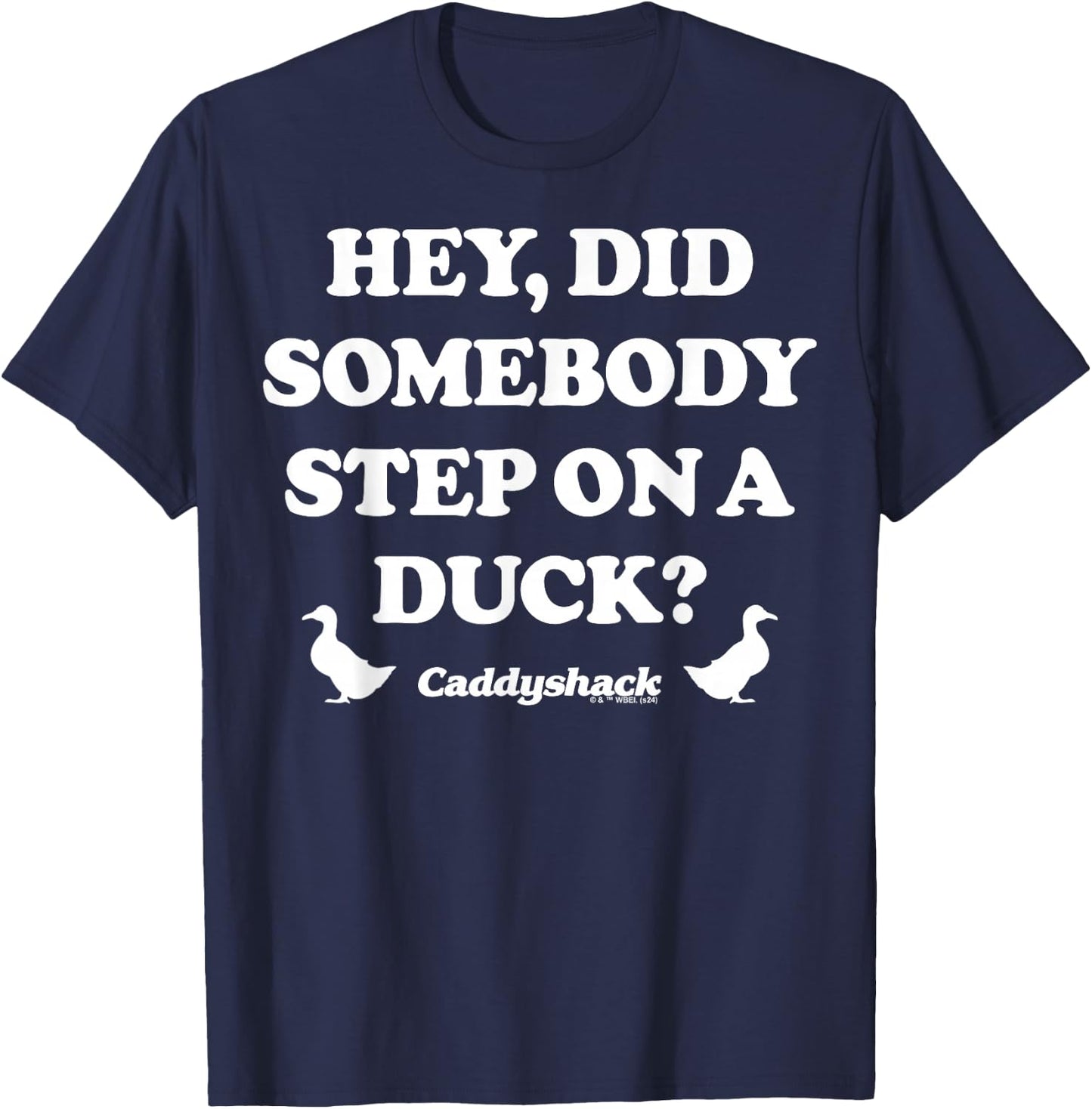 Caddyshack - Hey Did Someone Step On A Duck T-Shirt - T-Shirt | Navy