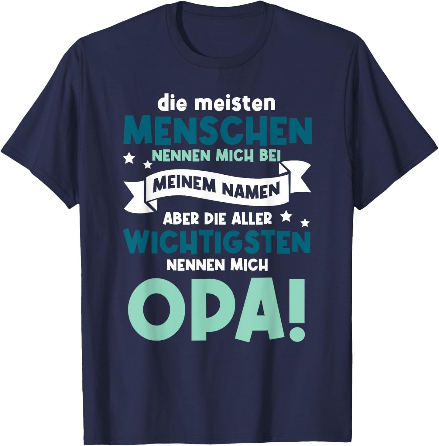 Meisten Menschen Nennen Mich Bei Meinem Namen Opa Großvater T-Shirt - T-Shirt | Navy
