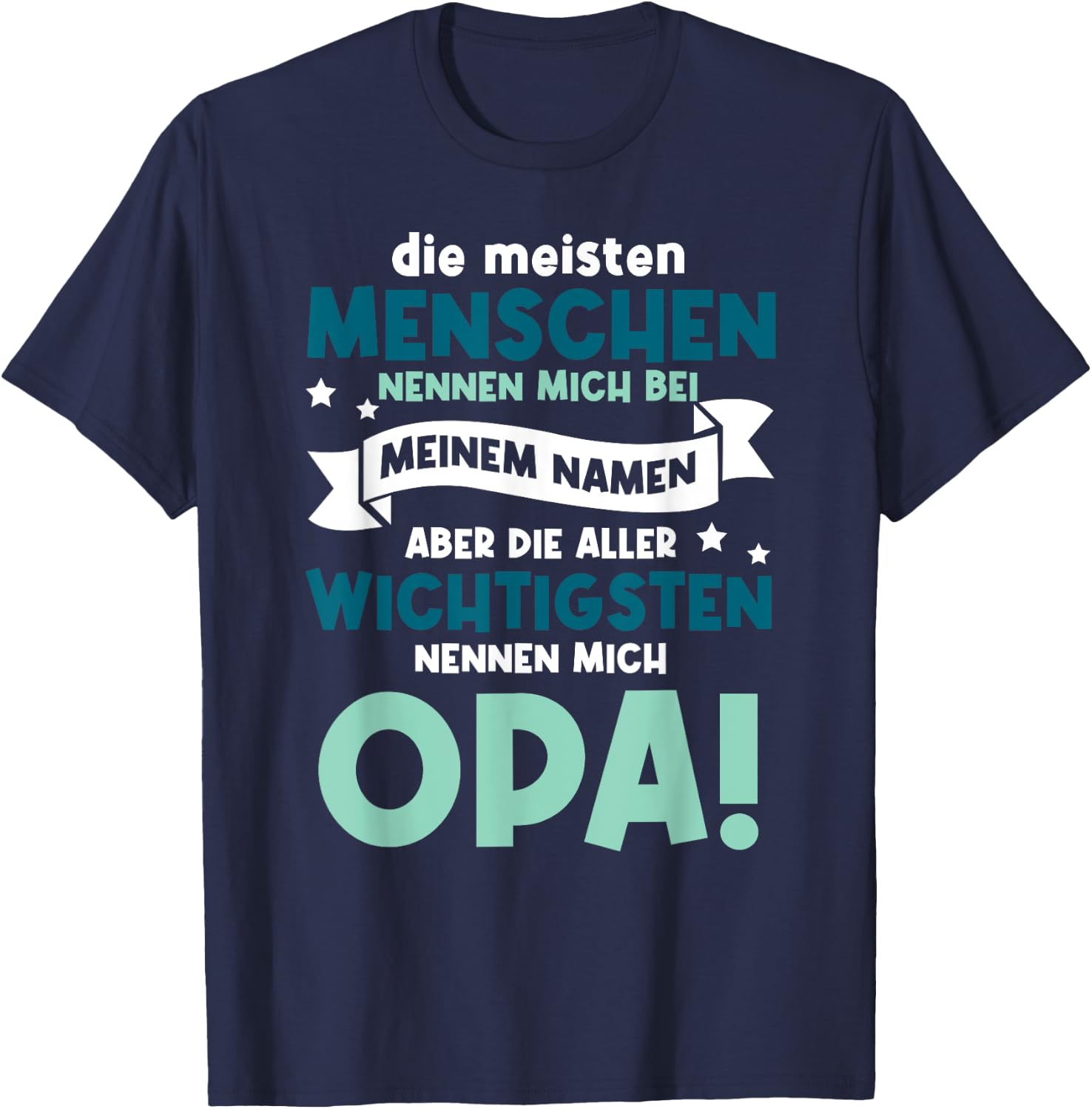 Meisten Menschen Nennen Mich Bei Meinem Namen Opa Großvater T-Shirt - T-Shirt | Navy