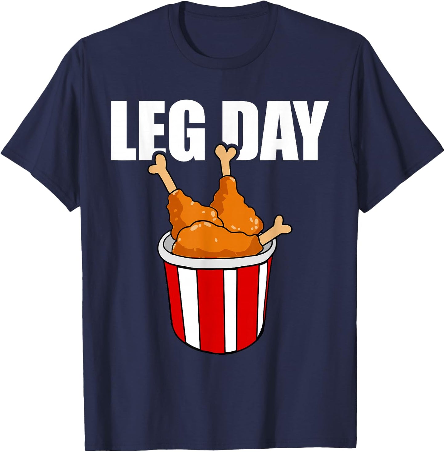 Leg Day Funny Chicken Legs Gym Fitness Joke Men and Women T-Shirt - T-Shirt | Navy