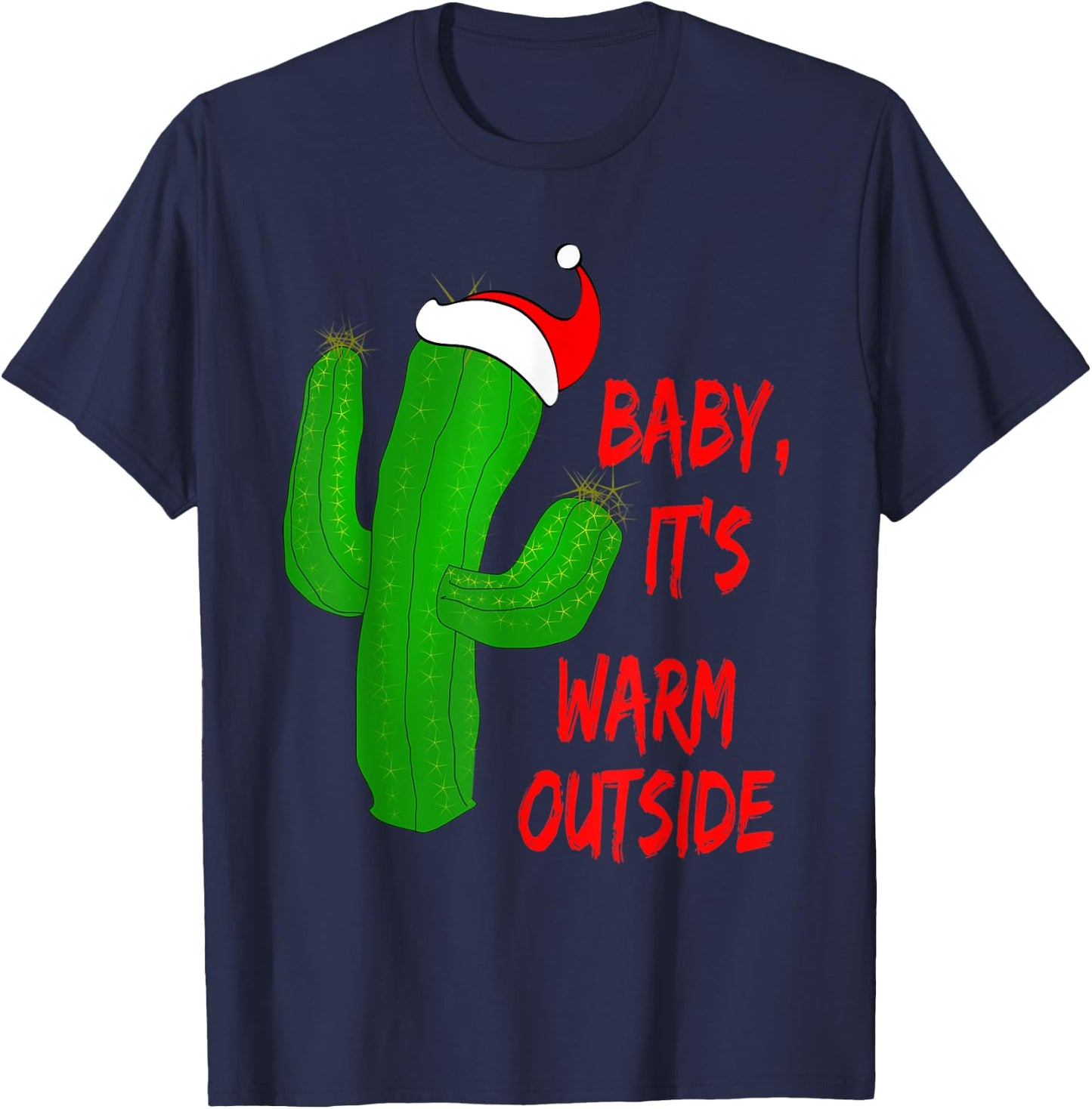 Christmas Desert Cactus Red Baby It's Warm Outside Gift T-Shirt - T-Shirt | Navy