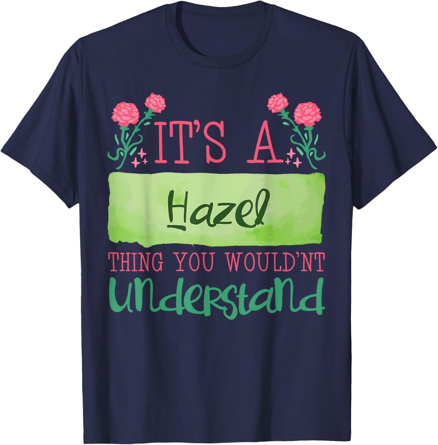 Its A Hazel Thing You Wouldnt Understand T-Shirt - T-Shirt | Navy