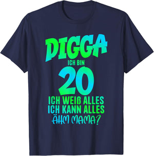 20th Birthday Digga I Am 20 Ich Kann Alles Ähm Mama? , black T-Shirt - T-Shirt | Navy