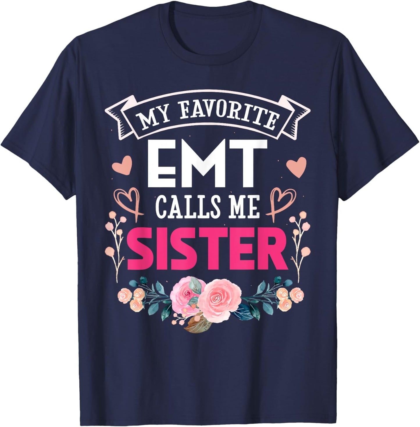 My Favorite Emt Call Me Sister Happy Mother's Day Costume T-Shirt - T-Shirt | Navy