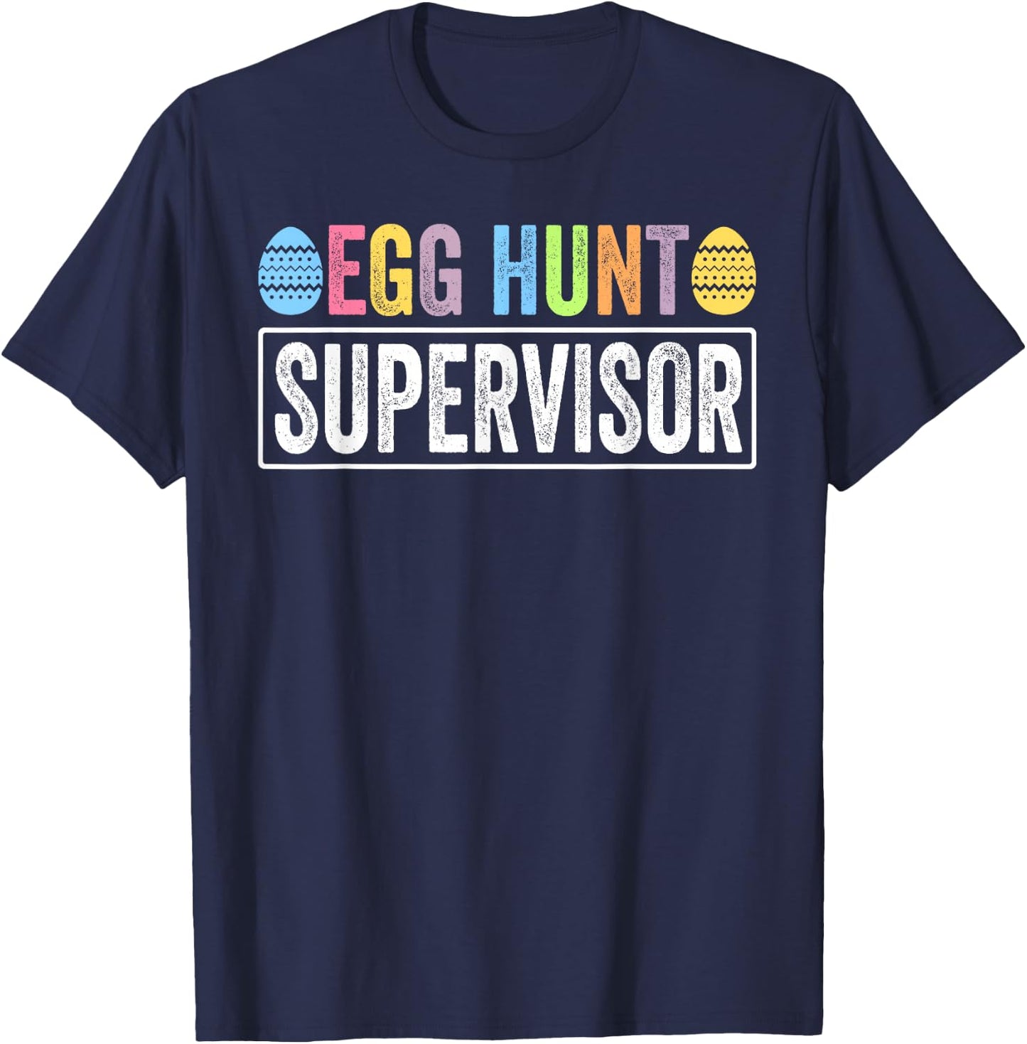 Easter Egg Hunt Supervisor Funny Mom Dad Men Women Kids T-Shirt - T-Shirt | Navy