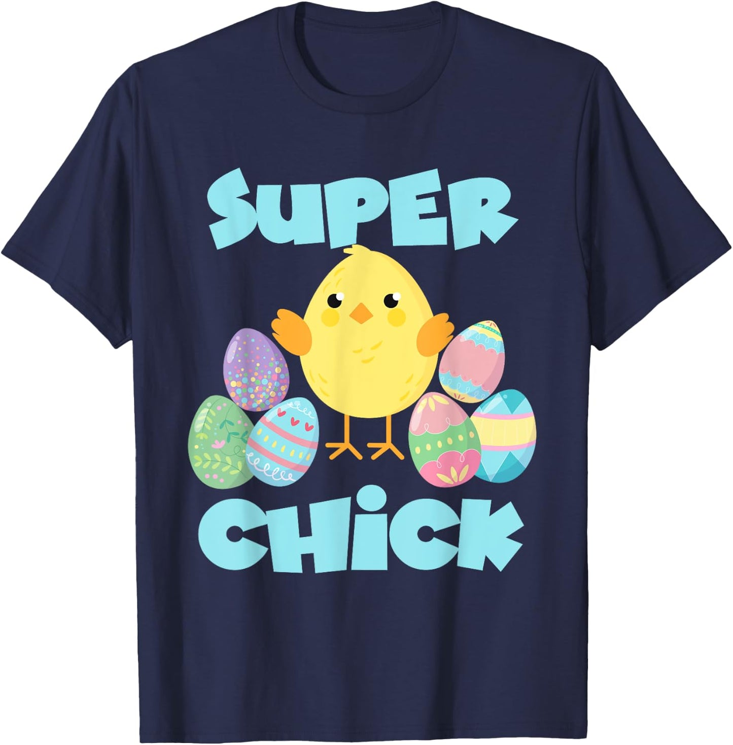 Super Chick Cute Easter With Easter Eggs T-Shirt - T-Shirt | Navy