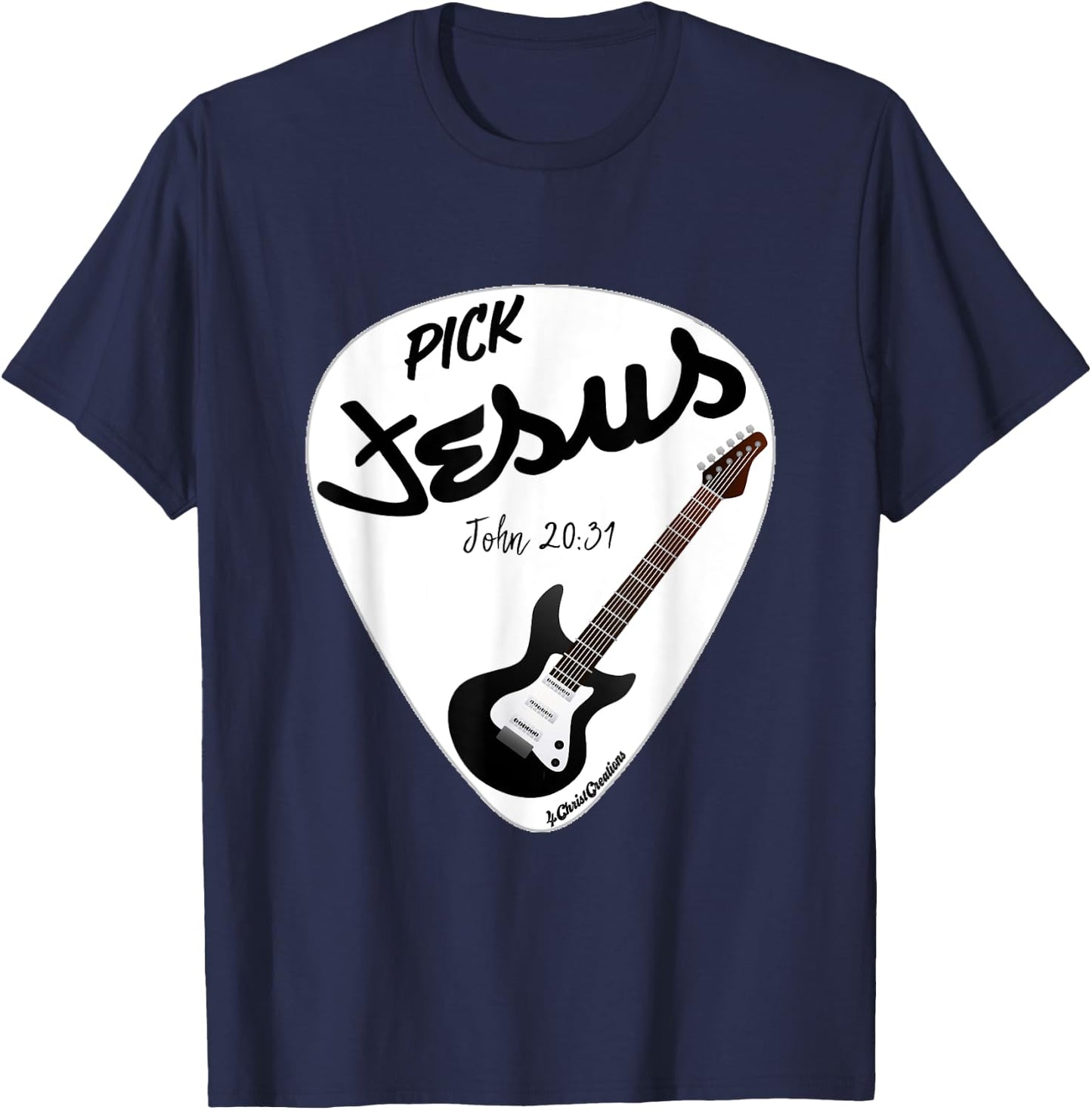 Pick Jesus John 20:31 Electric Guitar for Praise & Worship T-Shirt - T-Shirt | Navy