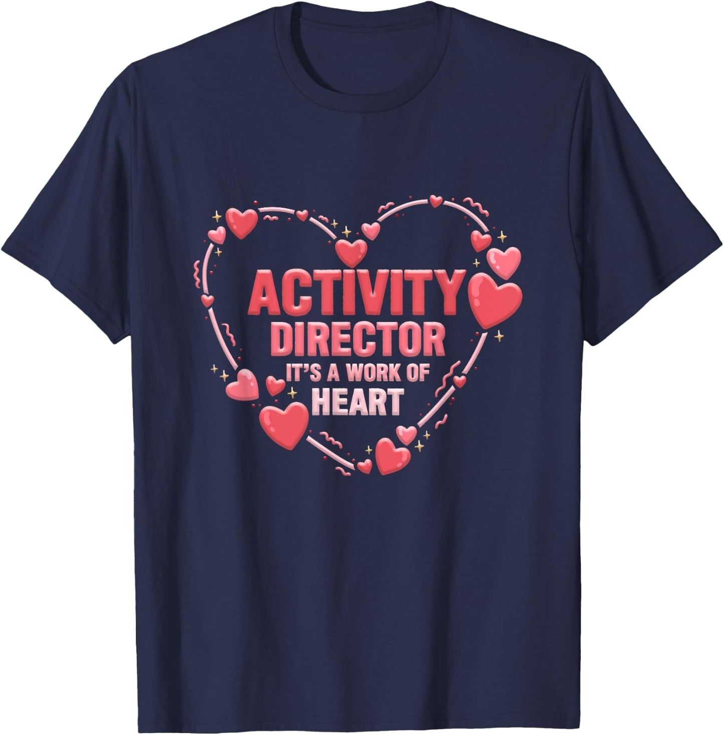 Activity Director It's A Work Of Heart Appreciation Activity T-Shirt - T-Shirt | Navy