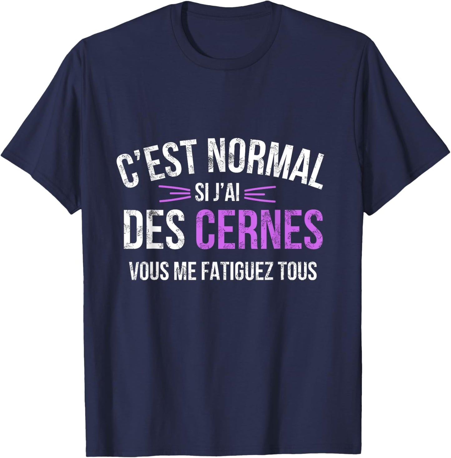 It's Normal If I Have Dark Circles You Tired Me All T-Shirt - T-Shirt | Navy