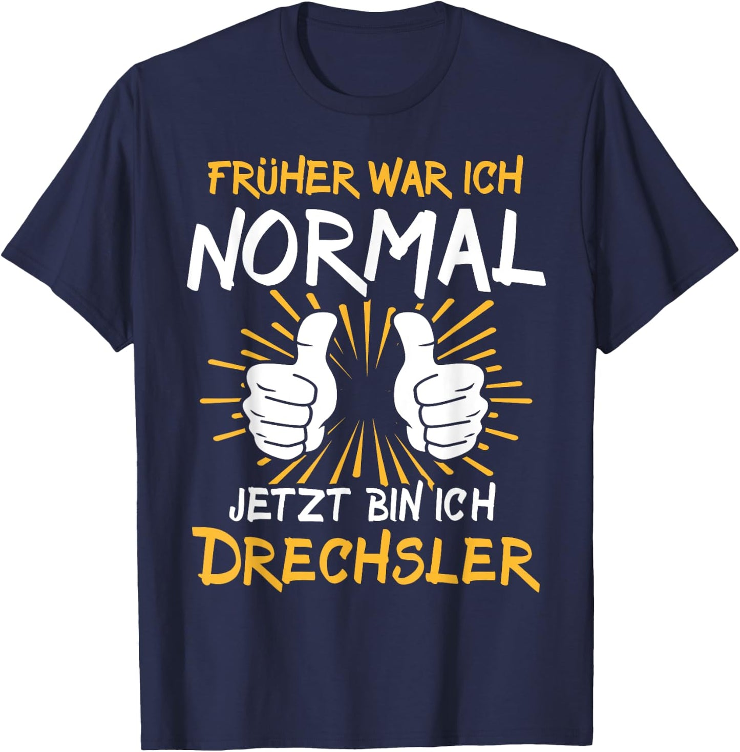 Lustiger Spruch Drechsler T-Shirt - T-Shirt | Navy