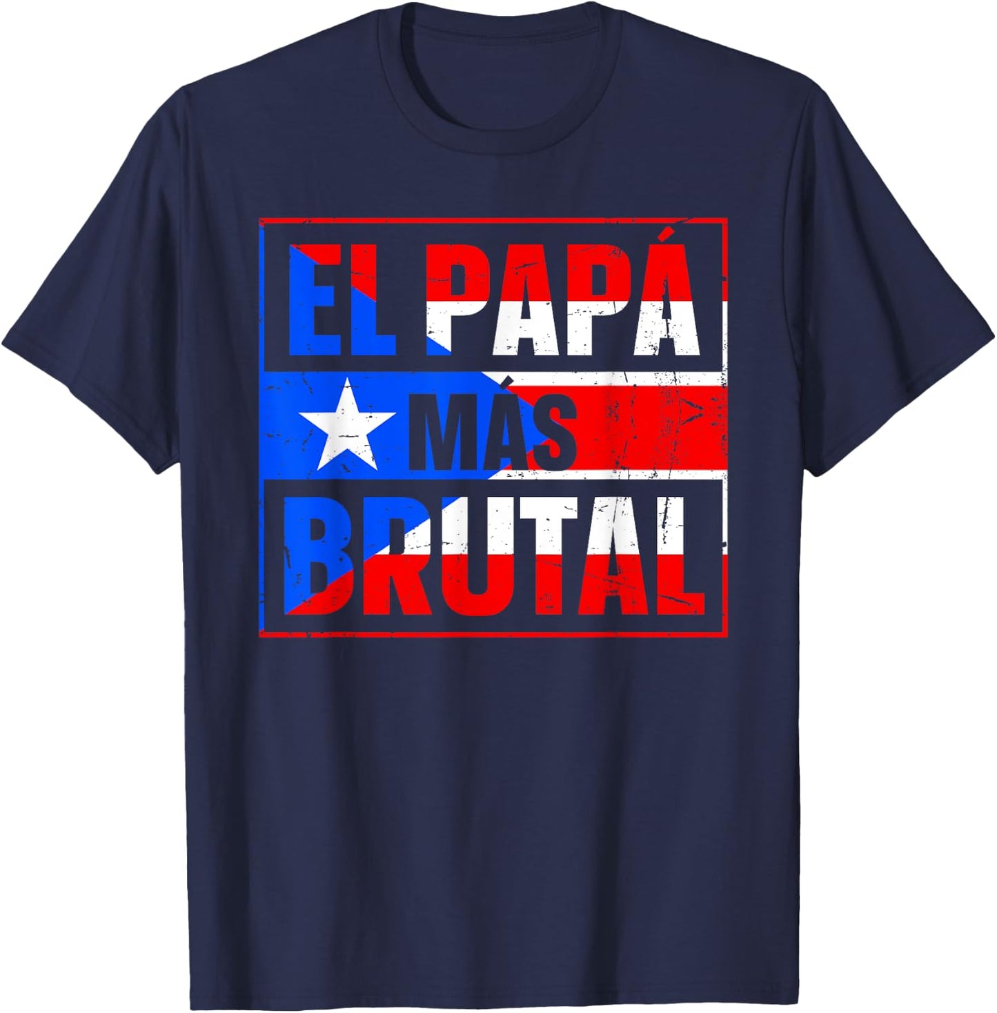 El papa mas brutal Design for a Puerto Rican dad T-Shirt - T-Shirt | Navy