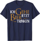 Ich Gehe Jetzt Bier Trinken I Lustiges Saufen Party Bier T-Shirt - T-Shirt | Navy