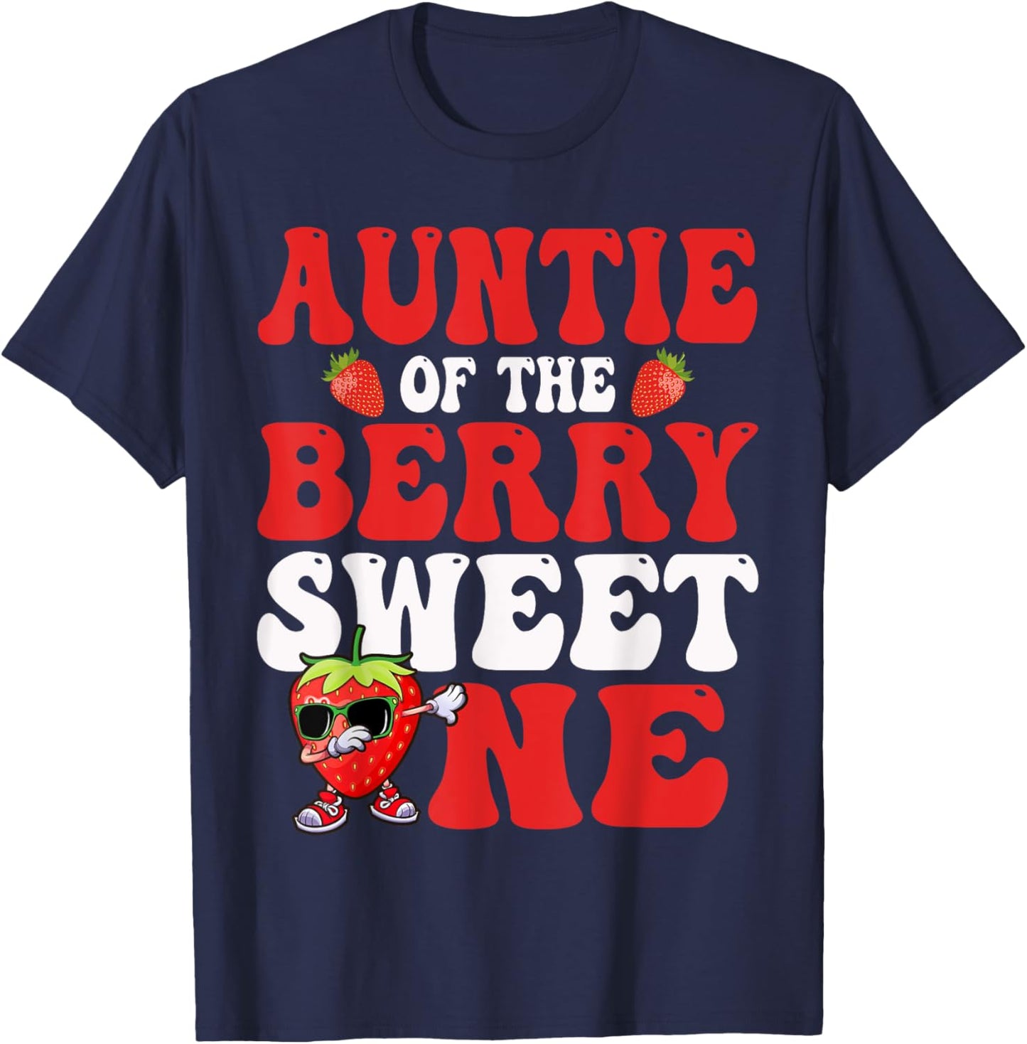 Auntie Of The Berry Sweet One Strawberry First Birthday T-Shirt - T-Shirt | Navy