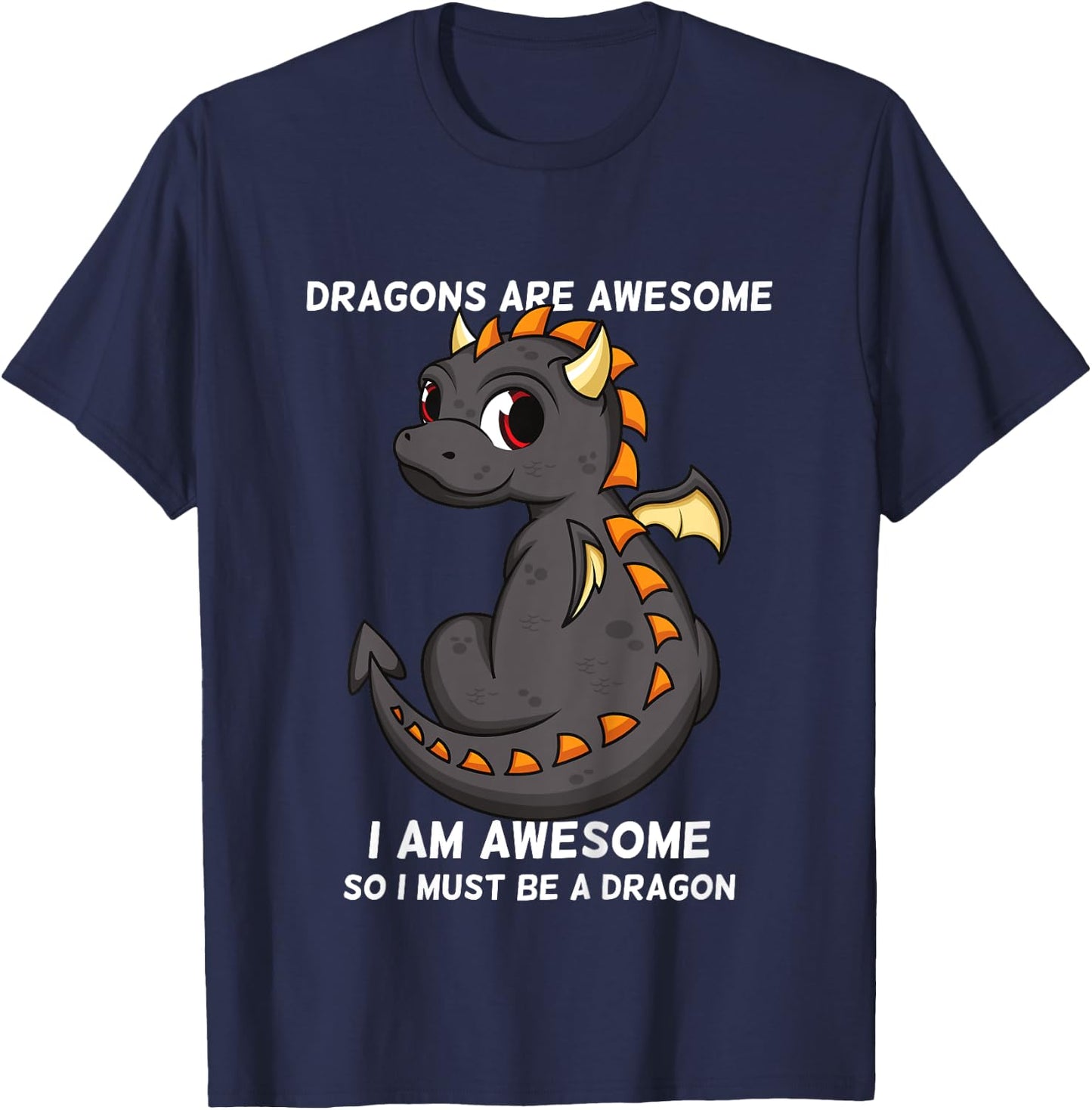 Dragons Are Awesome I'm a Dragon For Boys And Girls T-Shirt - T-Shirt | Navy