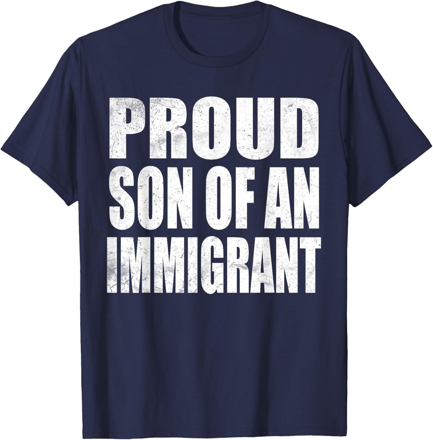 Proud Son Of An Immigrant T-Shirt - T-Shirt | Navy