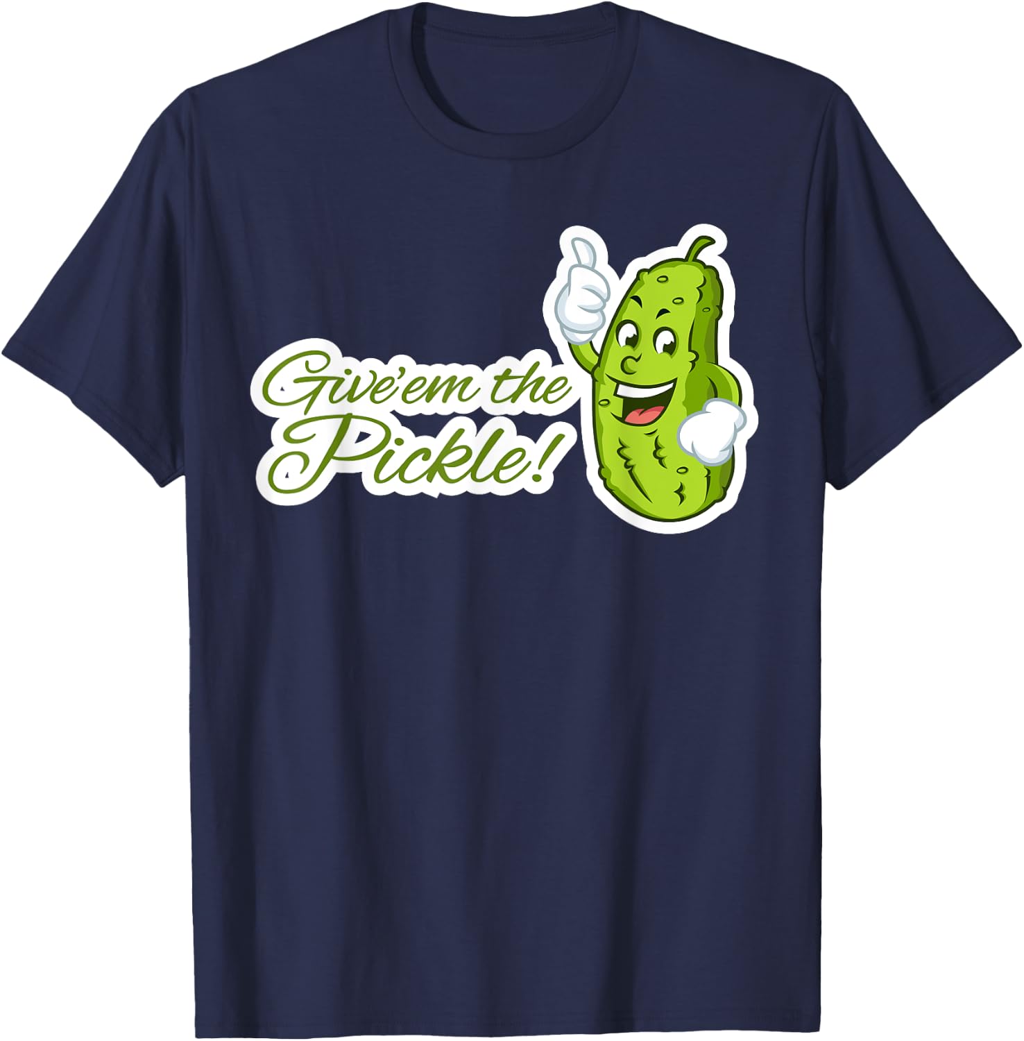 Give'em the Pickle T-Shirt - T-Shirt | Navy