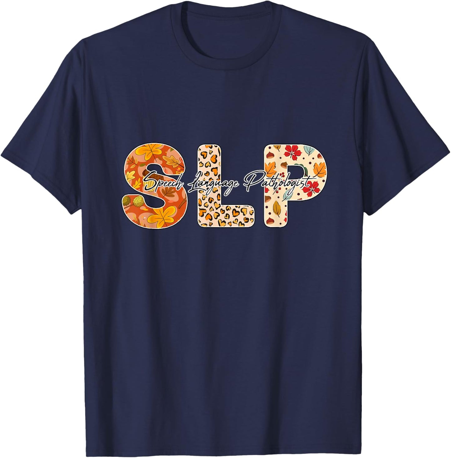 SLP speech Language Pathologist leopard floral Fall autumn T-Shirt - T-Shirt | Navy