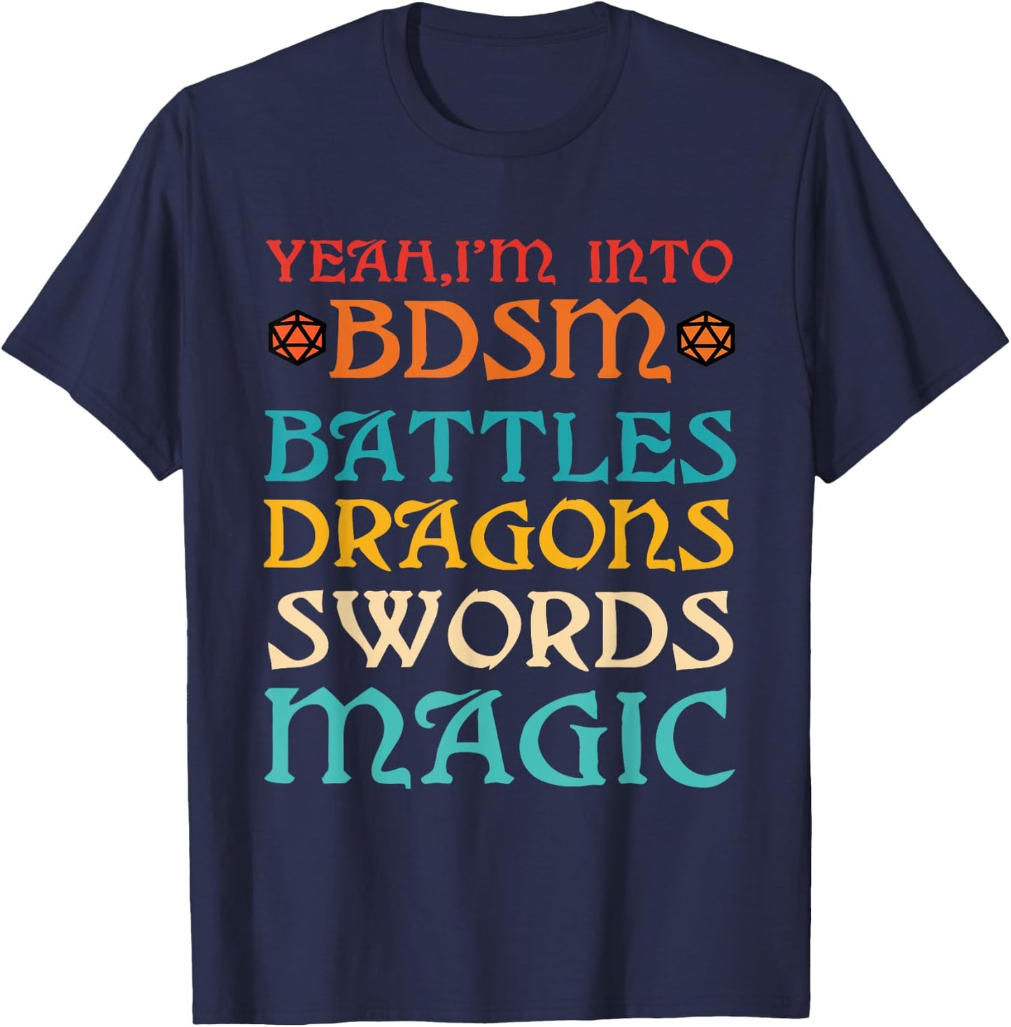 Yeah, I'm Into BDSM, Battles Dragons Swords Magic Vintage T-Shirt - T-Shirt | Navy
