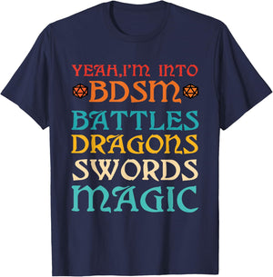 Yeah, I'm Into BDSM, Battles Dragons Swords Magic Vintage T-Shirt - T-Shirt | Navy