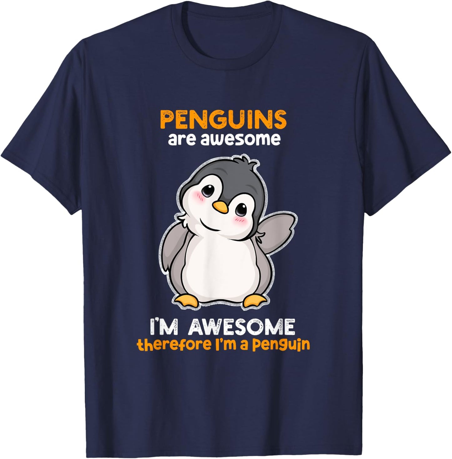 Penguins Are Awesome Girl Kids Boys Women Penguin T-Shirt - T-Shirt | Navy