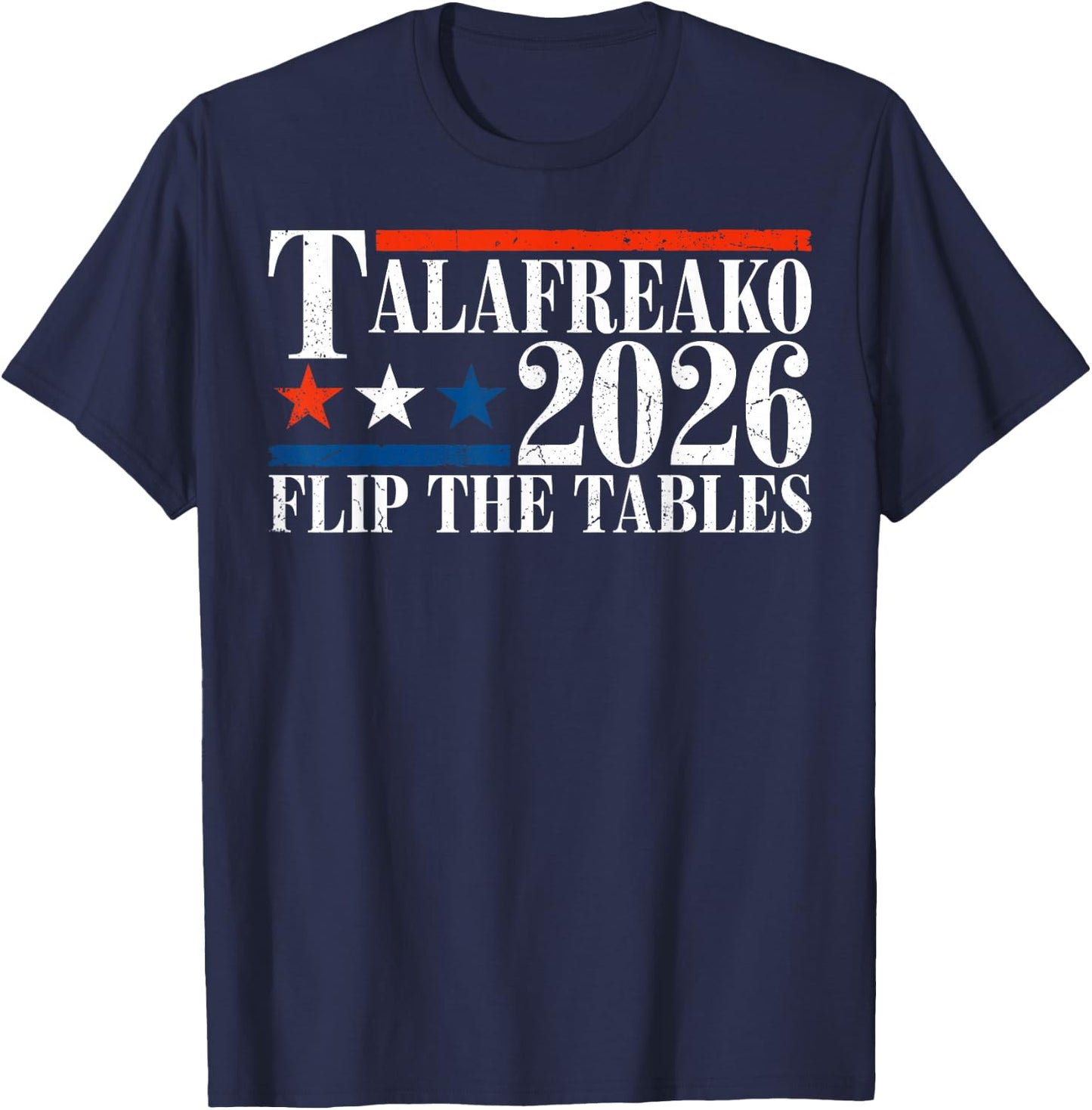 James Talarico 2026 Texas Senate Talafreako Flip The Tables T-Shirt - T-Shirt | Navy