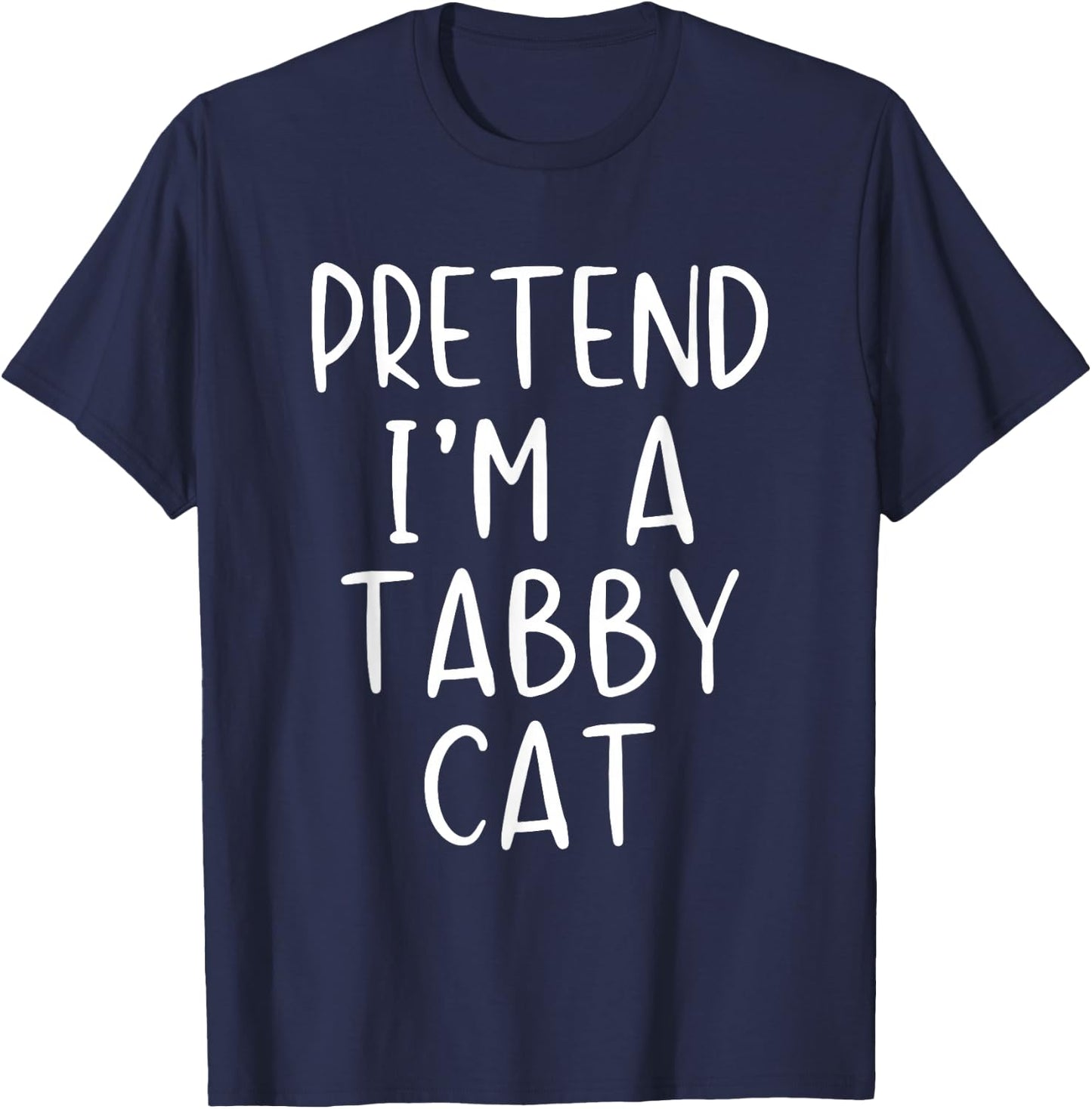 Pretend I'm A Tabby Cat Costume Halloween Simple Adult Kid T-Shirt - T-Shirt | Navy