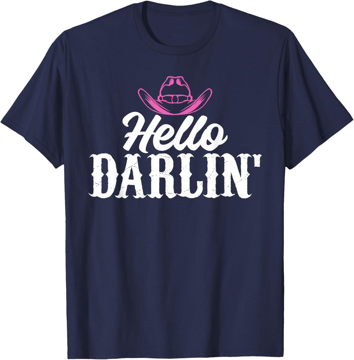 Hello Darling Humorous Graphic for Country Girls T-Shirt - T-Shirt | Navy