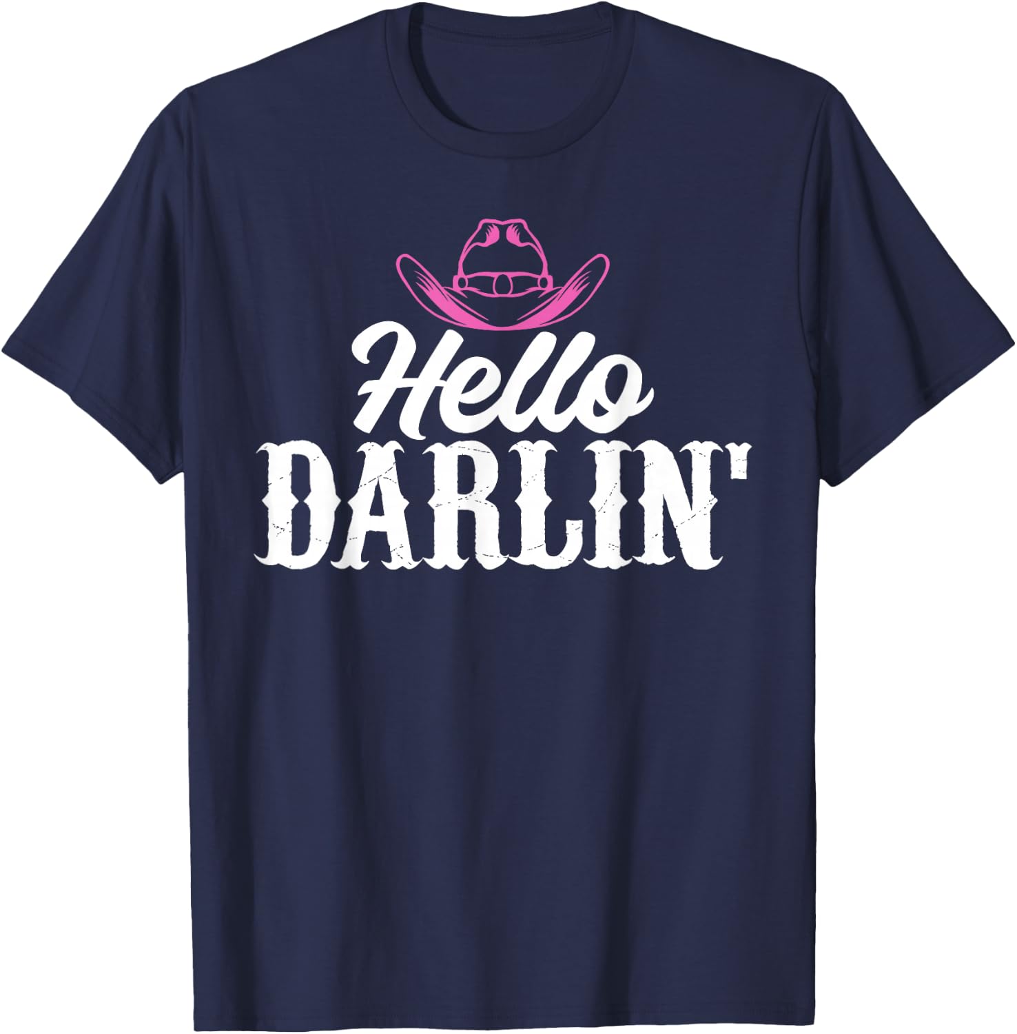 Hello Darling Humorous Graphic for Country Girls T-Shirt - T-Shirt | Navy