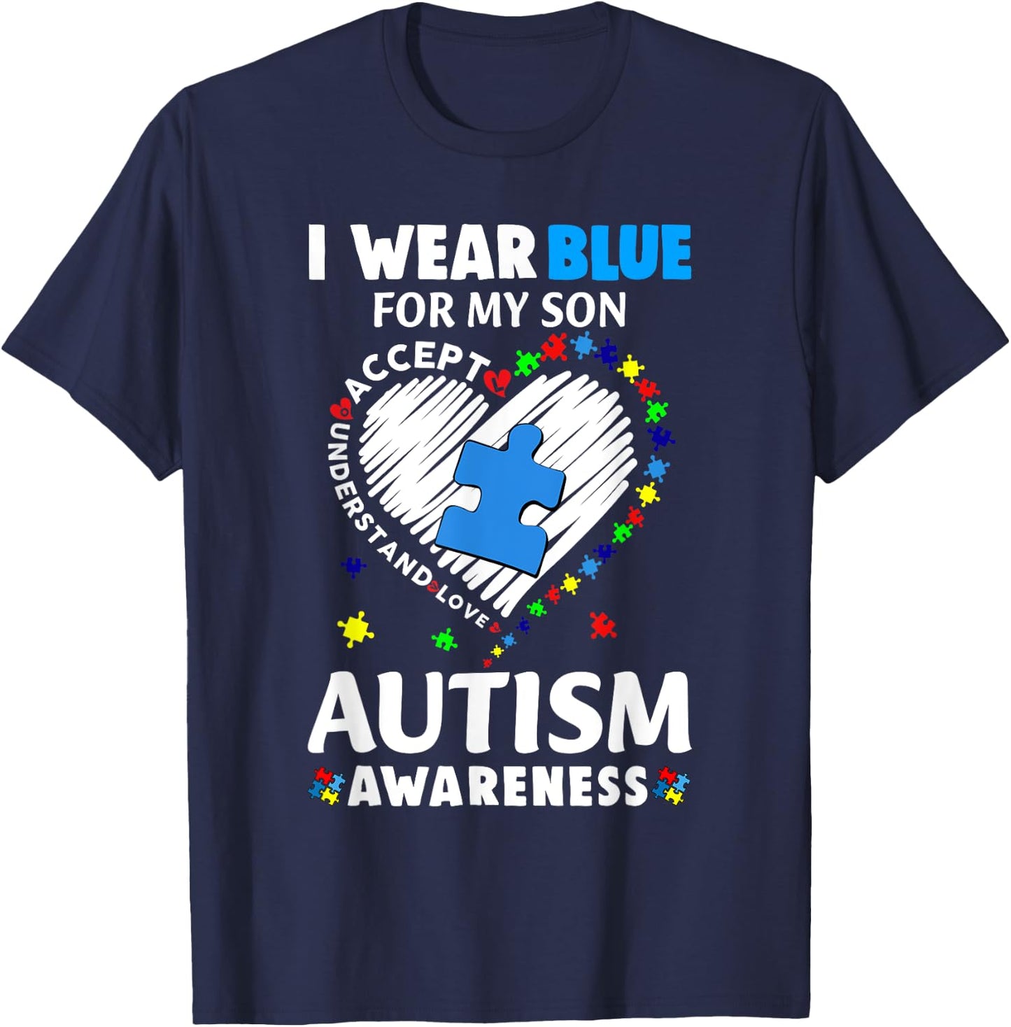 Heart I Wear Blue For My Son Autism Awareness Month T-Shirt - T-Shirt | Navy