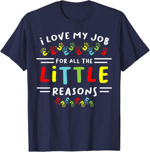 I Love My Job For All the Little Reasons Students Teacher Men Women T-Shirt - T-Shirt | Navy