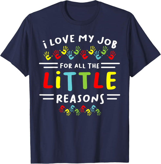 I Love My Job For All the Little Reasons Students Teacher Men Women T-Shirt - T-Shirt | Navy