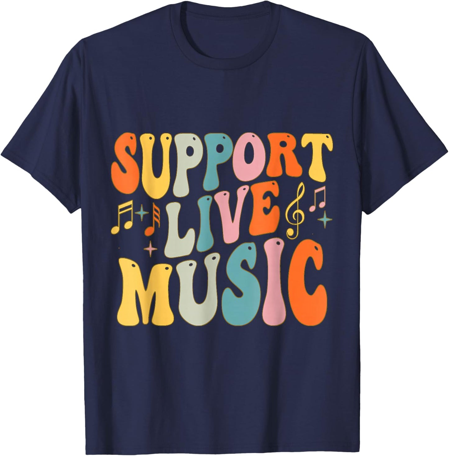 Support Live Music musician artist Music Lovers Men Women T-Shirt - T-Shirt | Navy