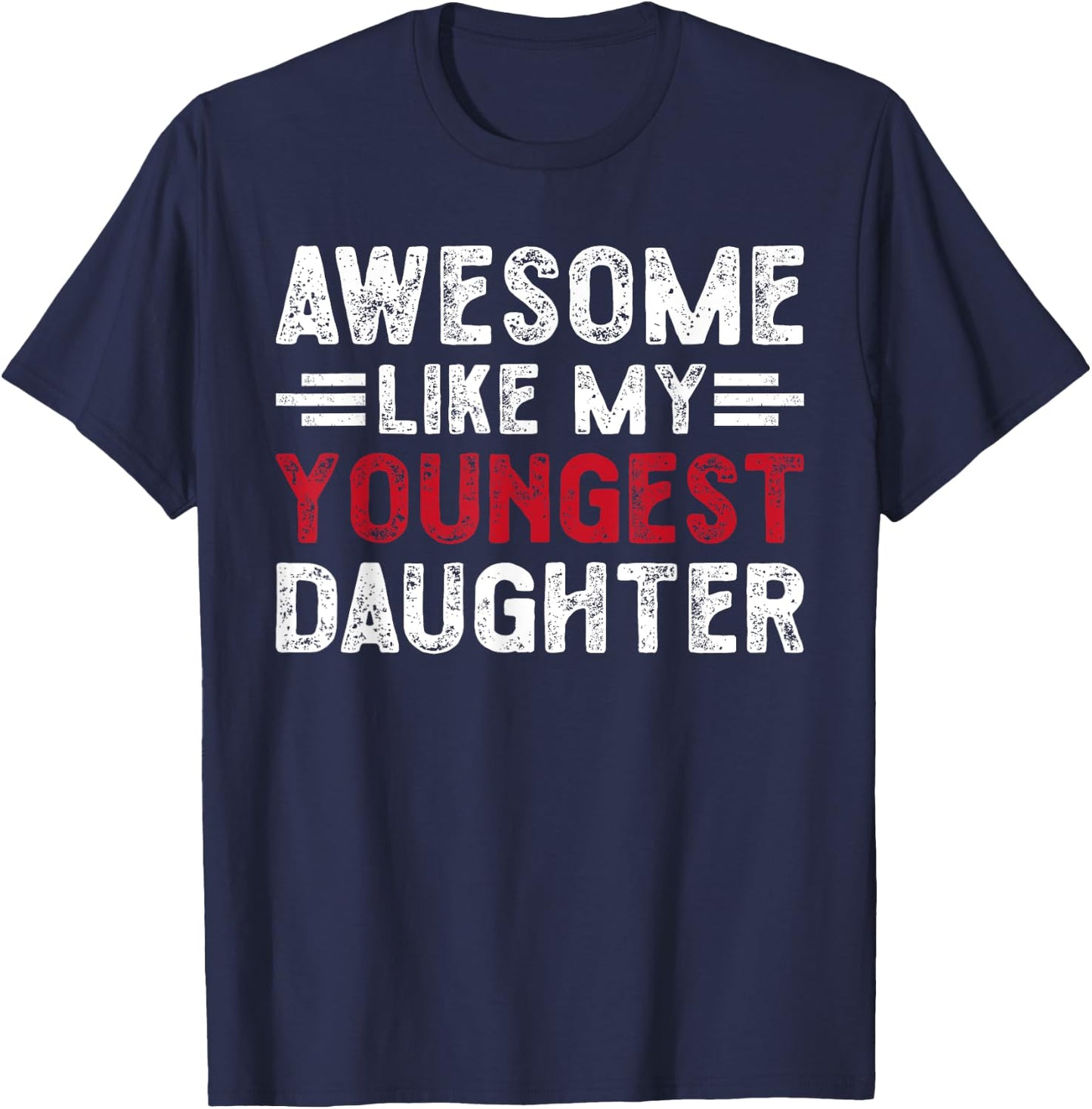Awesome Like My Youngest Daughter Funny Vintage Father's Day T-Shirt - T-Shirt | Navy
