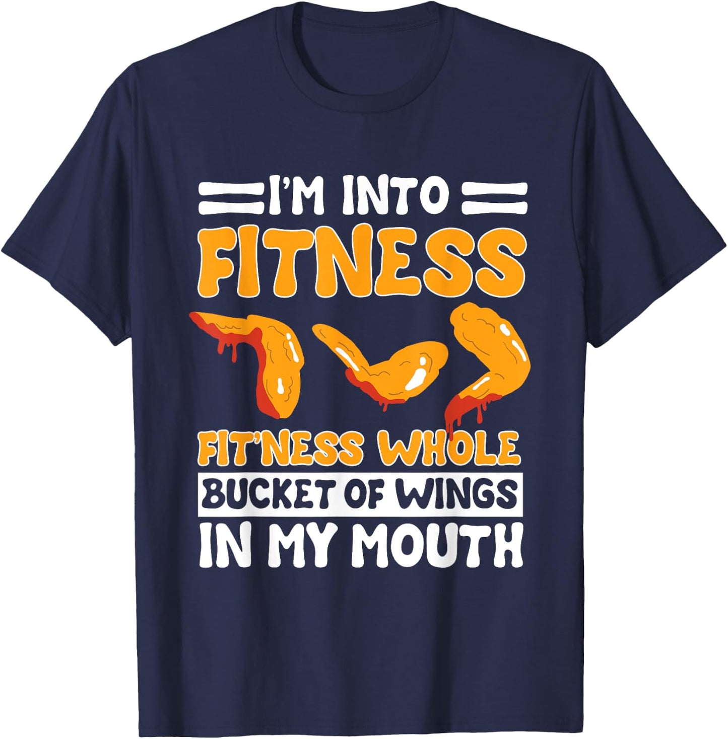 Chicken Wings Lover Fried Fast Food Buffalo Funny Foodie T-Shirt - T-Shirt | Navy