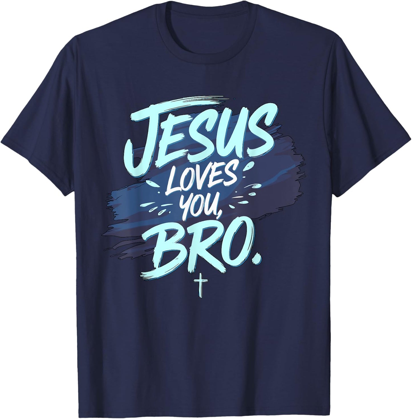 Jesus loves you Bro Christian Religious T-Shirt - T-Shirt | Navy
