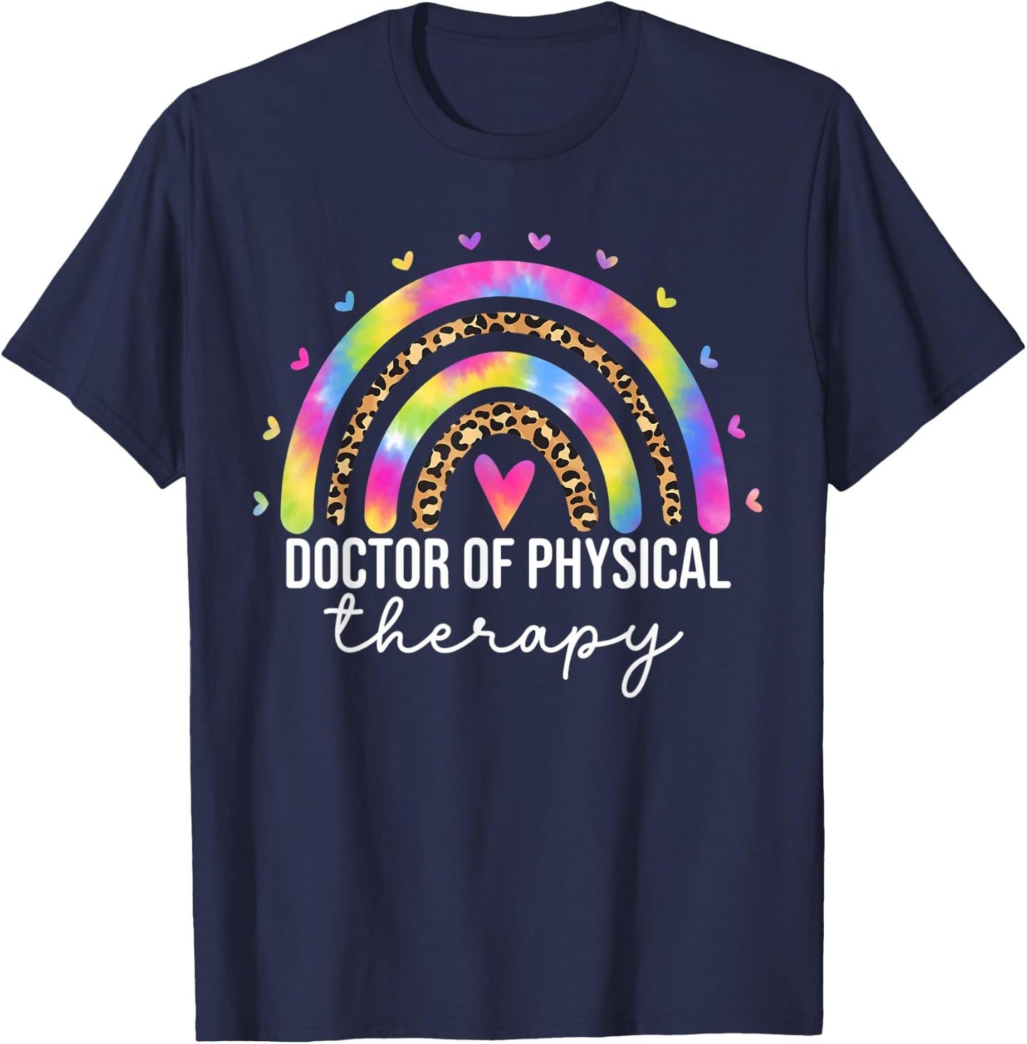 Doctor of Physical Therapy Therapist DPT Graduation Rainbow T-Shirt - T-Shirt | Navy