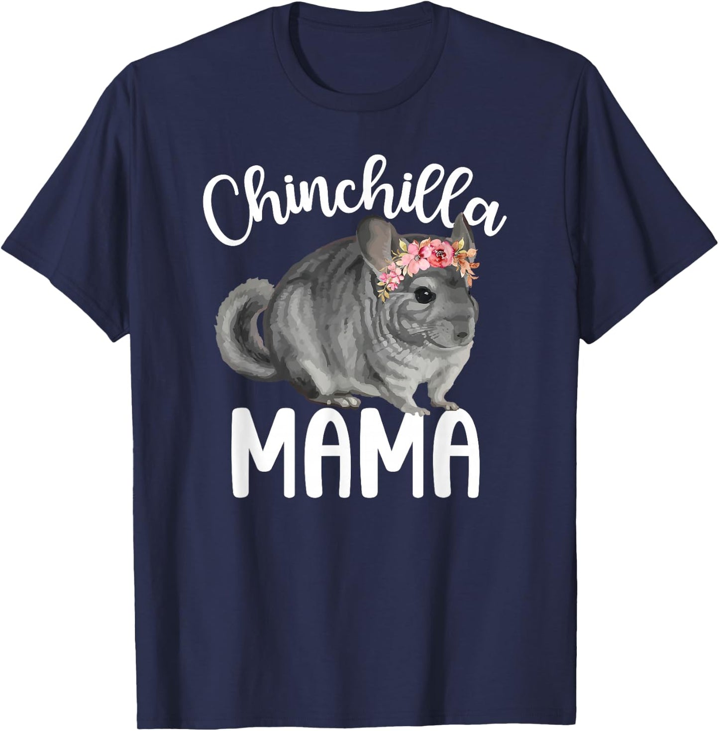 Chinchilla Mama Chinchilla Owner Chinchilla Lover T-Shirt - T-Shirt | Navy