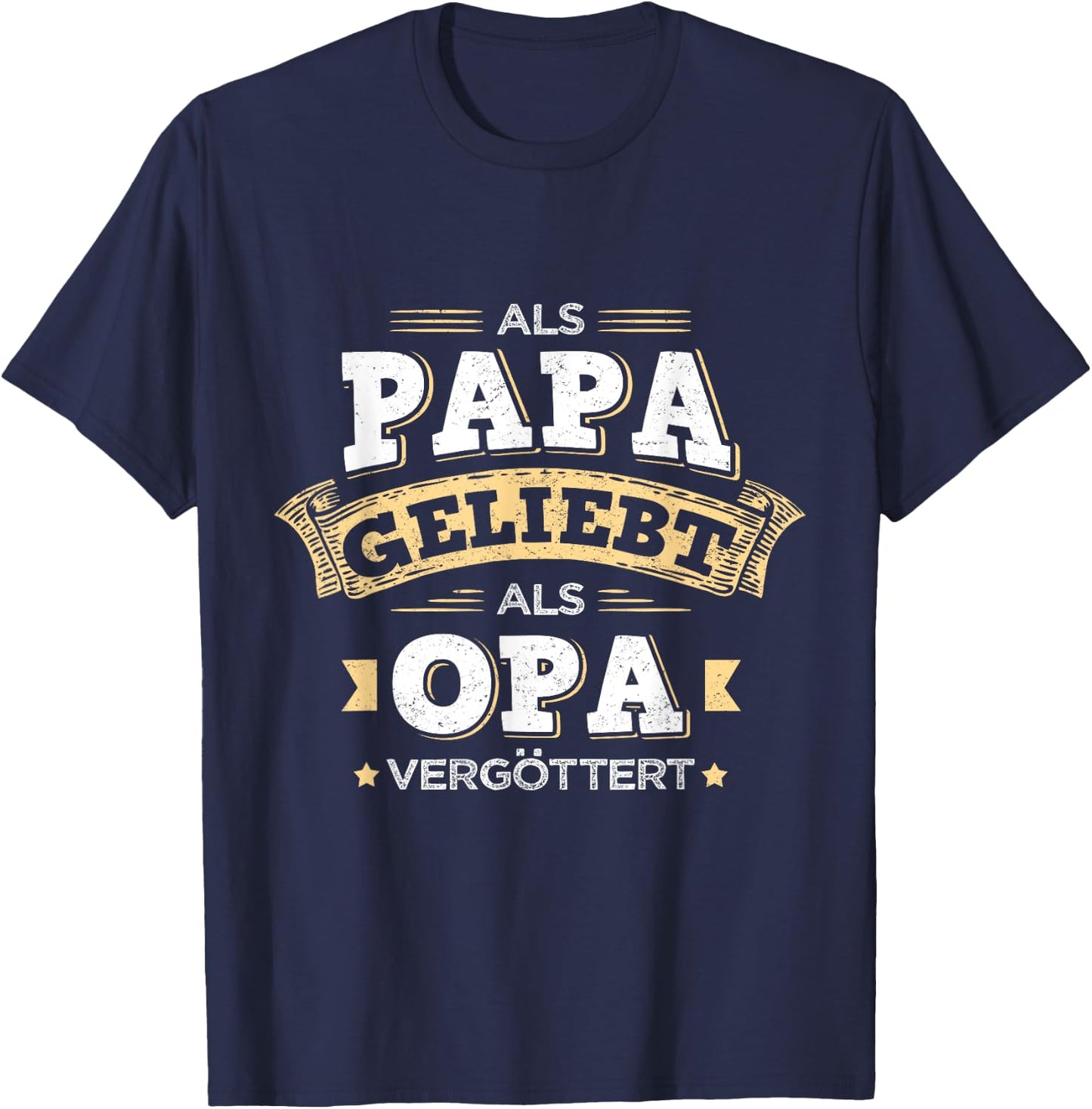 Als Papa Geliebt Als Opa Vergöttert Lieblingspapa Bester Dad T-Shirt - T-Shirt | Navy