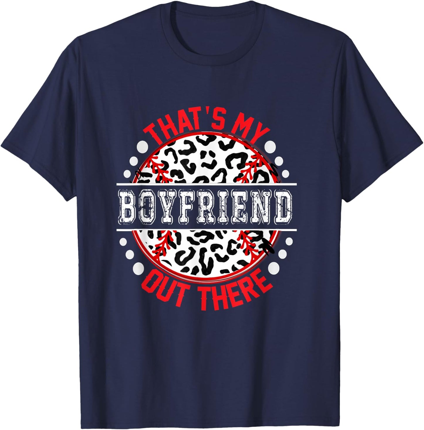 That's My BOYFRIEND Out There Baseball Cute Trendy T-Shirt - T-Shirt | Navy