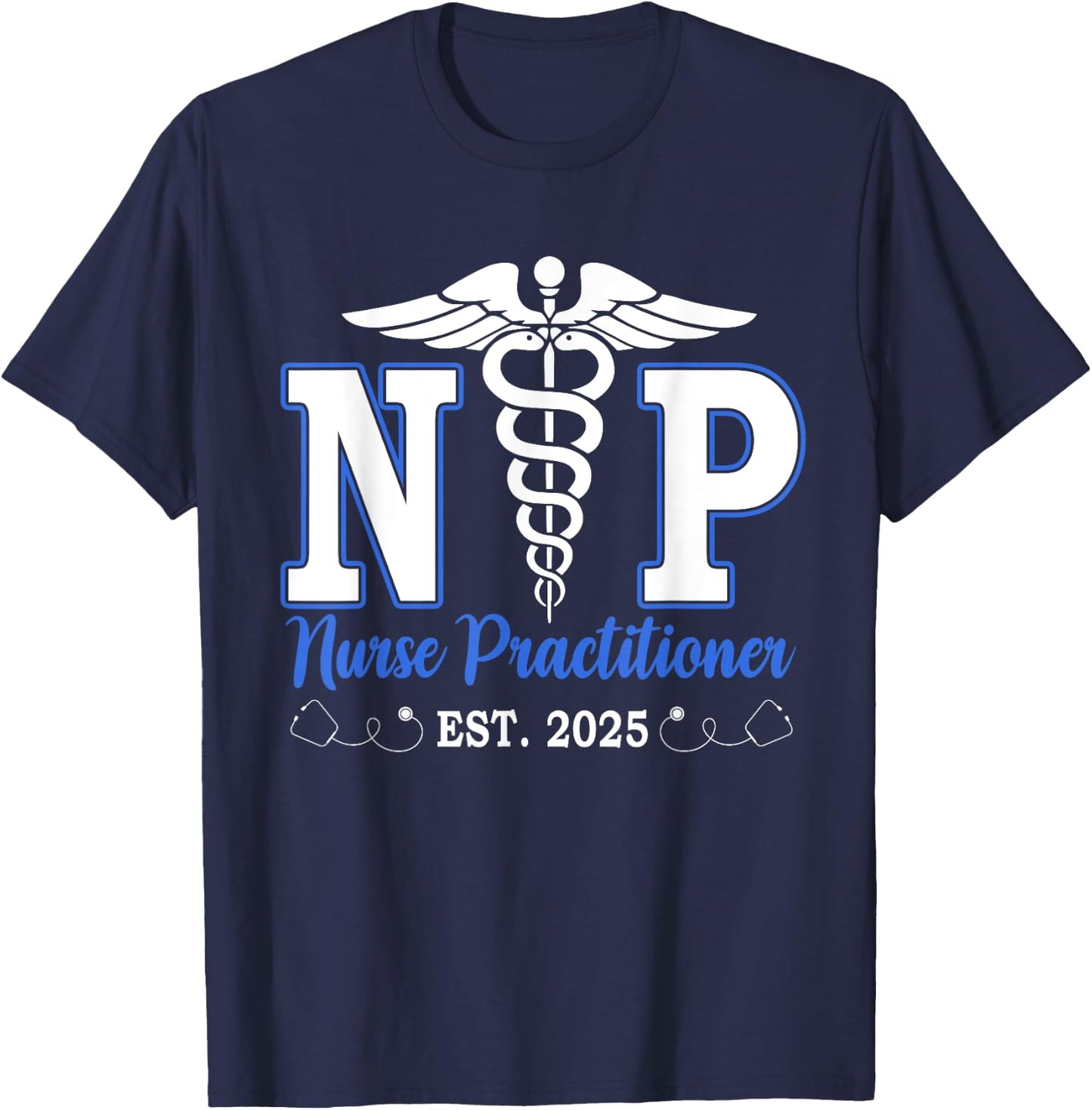 Nurse Practitioner Est 2025 NP Graduation Nursing School T-Shirt - T-Shirt | Navy