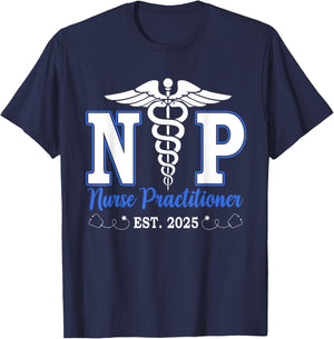 Nurse Practitioner Est 2025 NP Graduation Nursing School T-Shirt - T-Shirt | Navy